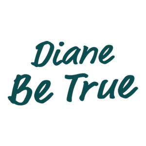 Diane Be True
